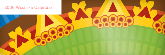 2006 Wixárika Calendar